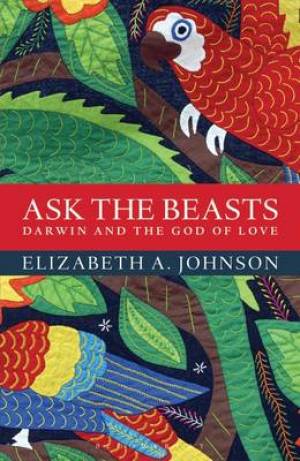 Ask the Beasts: Darwin and the God of Love