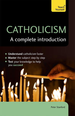 Catholicism: A Complete Introduction: Teach Yourself