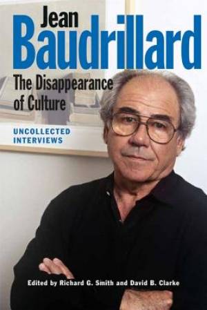 Jean Baudrillard: The Disappearance Of Culture