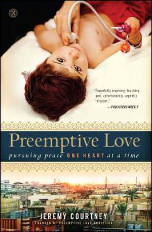 Preemptive Love: Pursuing Peace One Heart at a Time