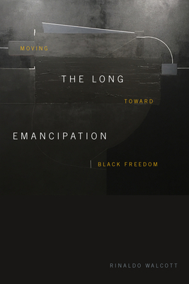 The Long Emancipation: Moving Toward Black Freedom