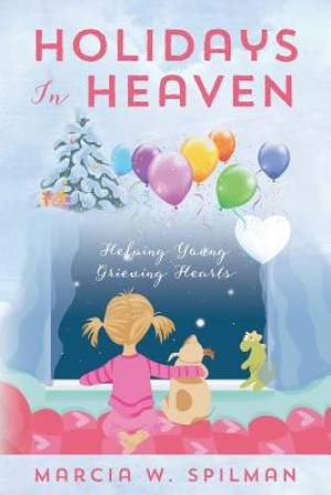 Holidays In Heaven: Helping Young Grieving Hearts