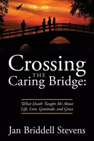 Crossing The Caring Bridge