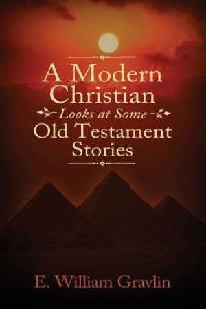 A Modern Christian Looks at Some Old Testament Stories