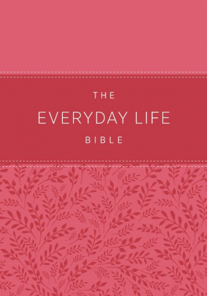 The Everyday Life Bible: The Power of God's Word for Everyday Living