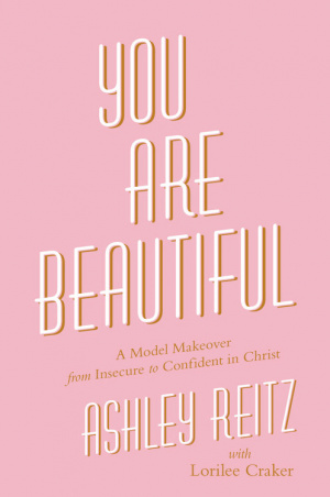 You Are Beautiful: A Model Makeover from Insecure to Confident in Christ