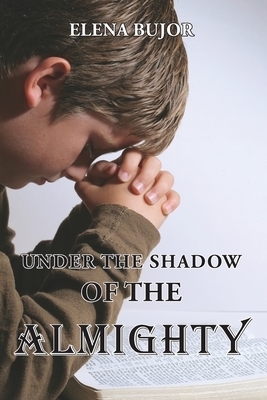 Under the Shadow of the Almighty: From Communist Romania to Freedom