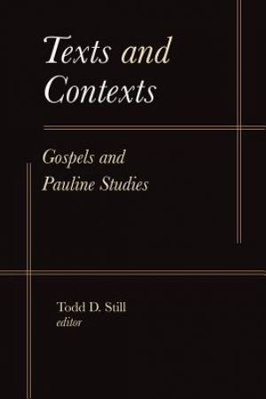 Texts and Contexts: Gospels and Pauline Studies