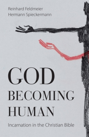 God Becoming Human: Incarnation in the Christian Bible