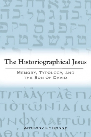 The Historiographical Jesus: Memory, Typology, and the Son of David