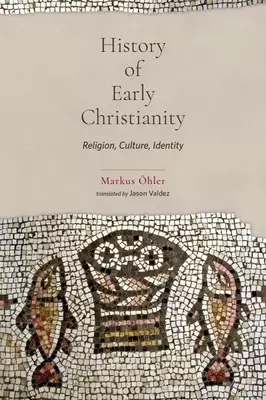 History of Early Christianity: Religion, Culture, Identity