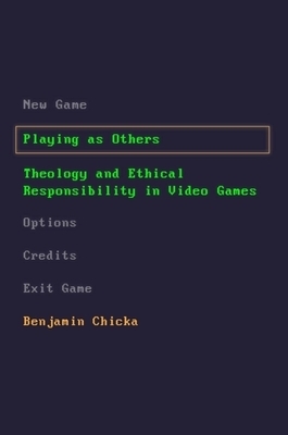 Playing as Others: Theology and Ethical Responsibility in Video Games