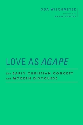 Love as Agape: The Early Christian Concept and Modern Discourse