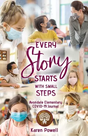 Every Story Starts with Small Steps: Avondale Elementary COVID-19 Journal