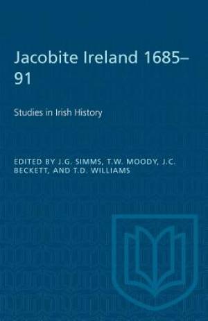 Jacobite Ireland 1685-91: Studies in Irish History