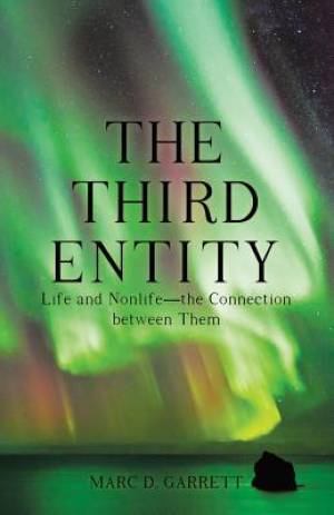 The Third Entity: Life and Nonlife-The Connection Between Them