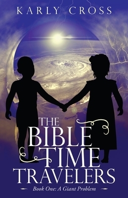 The Bible Time Travelers: Book One: a Giant Problem