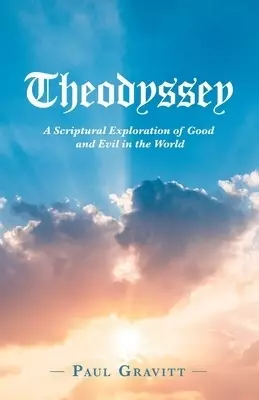 Theodyssey: A Scriptural Exploration of Good and Evil in the World