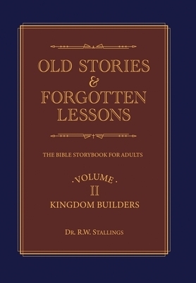 Old Stories & Forgotten Lessons: The Bible Storybook for Adults (Volume Ii)