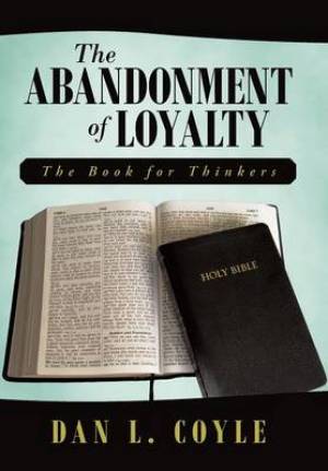 The Abandonment of Loyalty: The Book for Thinkers