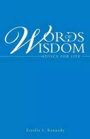 Words of Wisdom: Advice for Life