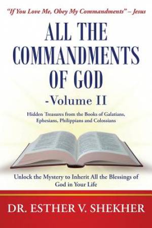 All the Commandments of God-Volume II: Unlock the Mystery to Inherit All the Blessings of God in Your Life