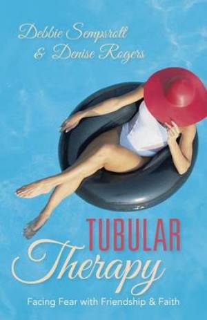 Tubular Therapy: Facing Fear with Friendship & Faith