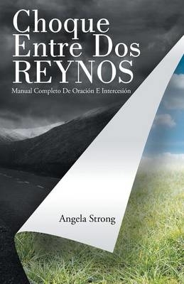 Choque Entre Dos Reynos: Manual Completo De Oraci