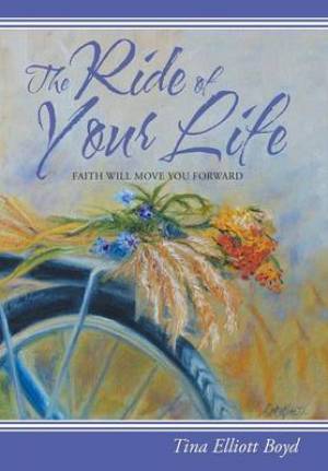 The Ride of Your Life: Faith Will Move You Forward