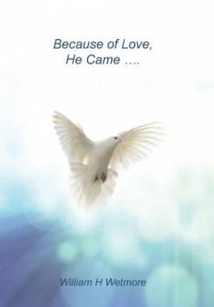 Because of Love, He Came...