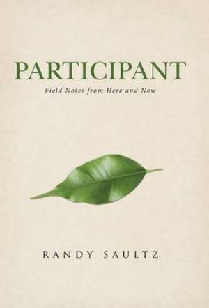 Participant: Field Notes from Here and Now