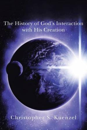 The History of God's Interaction with His Creation