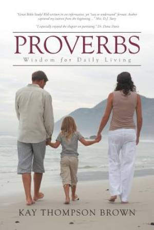 Proverbs: Wisdom for Daily Living