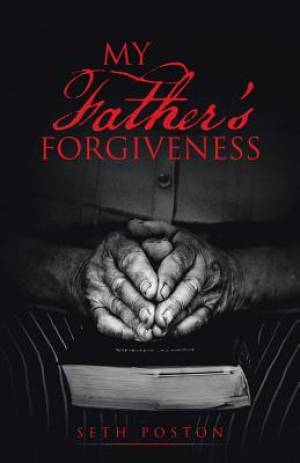 My Father's Forgiveness