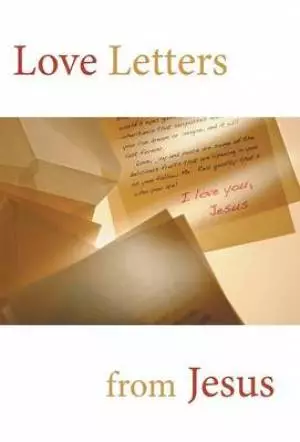 Love Letters from Jesus: Only Believe