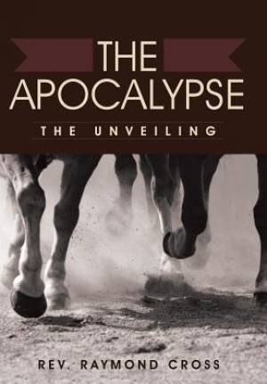 The Apocalypse: The Unveiling