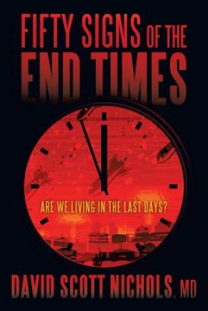 Fifty Signs of the End Times: Are We Living in the Last Days?