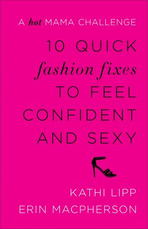 10 Quick Fashion Fixes to Feel Confident and Sexy [eBook]