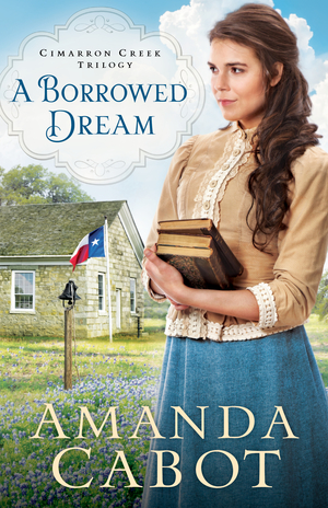 A Borrowed Dream (Cimarron Creek Trilogy Book #2)