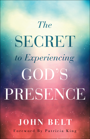 The Secret to Experiencing God's Presence