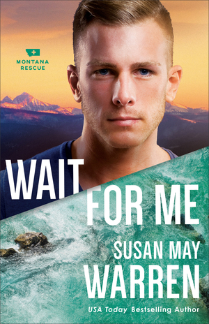 Wait for Me (Montana Rescue Book #6)