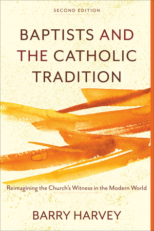 Baptists and the Catholic Tradition