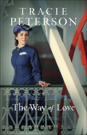 The Way of Love (Willamette Brides Book #2)