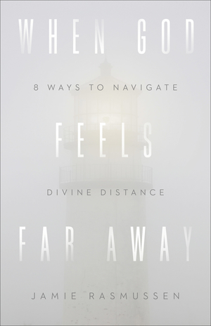 When God Feels Far Away