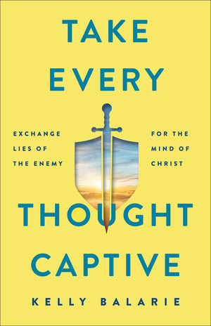 Take Every Thought Captive