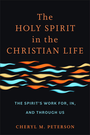 The Holy Spirit in the Christian Life