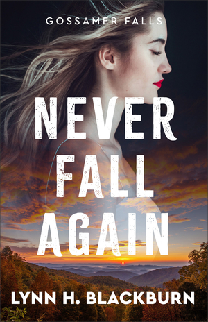 Never Fall Again (Gossamer Falls Book #1)