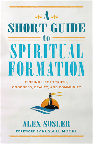 A Short Guide to Spiritual Formation