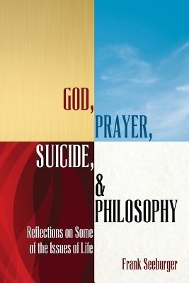 God, Prayer, Suicide, And Philosophy