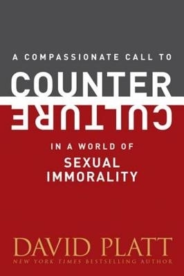 Compassionate Call to Counter Culture in a World of Sexual Immorality